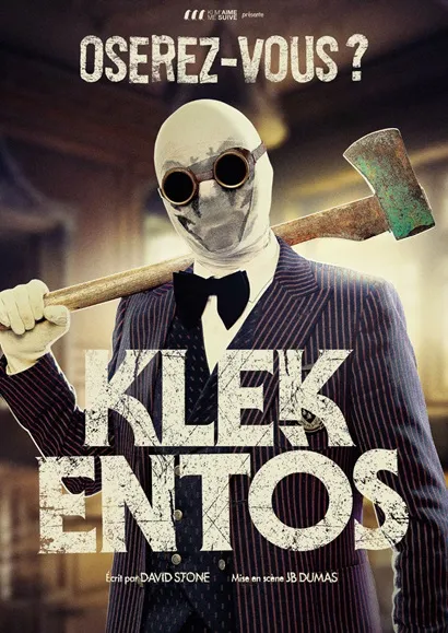 Klek Entos Oserez-Vous ?