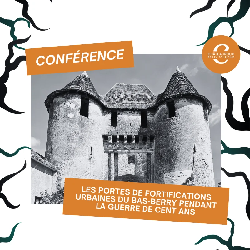 Conférence " Les portes de fortifications urbaines du Bas-Berry pendant la guerre de Cent ans"