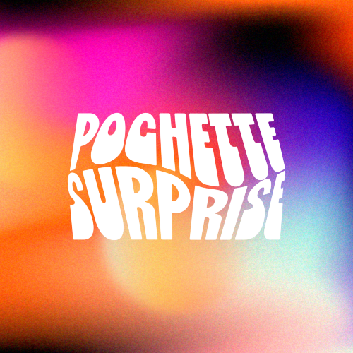 SOIRÉE POCHETTE SURPRISE #4