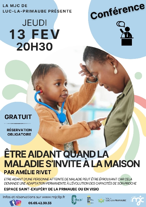 CONFÉRENCE Être aidant quand la maladie s'invite à la maison