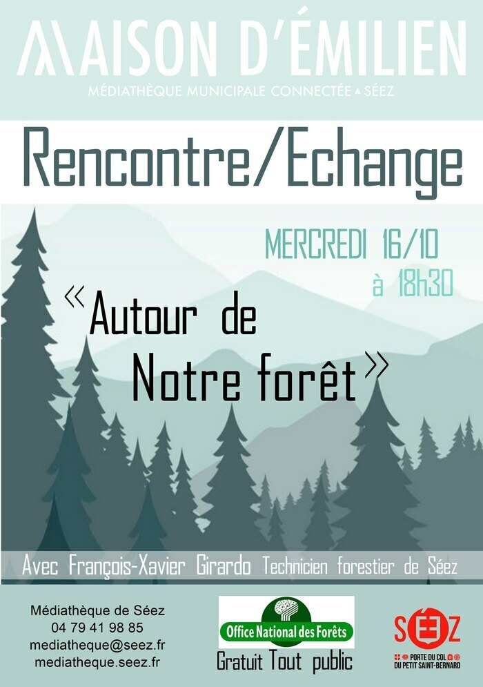 Rencontre/échange "Autour de nos forêts" avec François-Xavier Girardo Maison d'Emilien - Médiathèque de Séez Séez