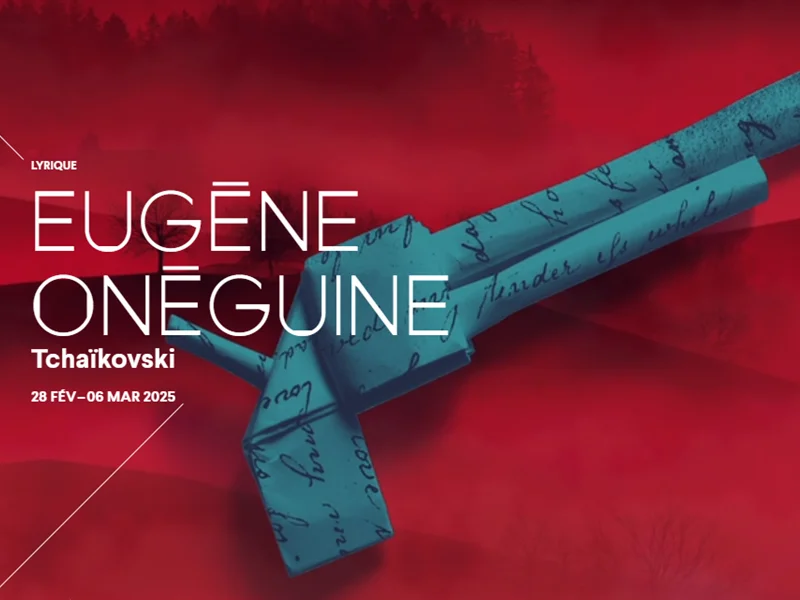 SPECTACLE EUGÈNE ONÉGUINE TCHAÏKOVSKI