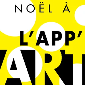 NOËL à L’APP’ART — 11e édition