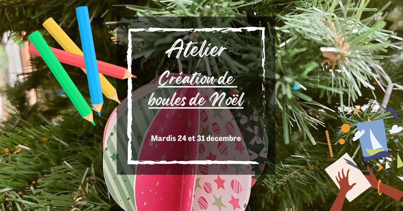 Atelier "Création de boule de Noël"