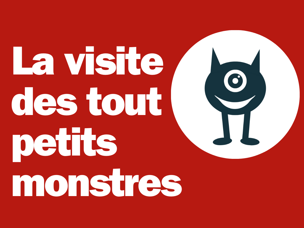 La visite des tout petits monstres