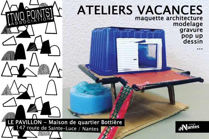 ATELIERS VACANCES AU PAVILLON LE PAVILLON - Maison de Quartier Bottière Nantes