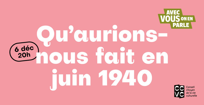 « Avez-vous on en parle » : Qu’aurions-nous fait en juin 1940 ? Auditorium Simone Veil Bruz