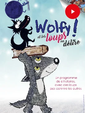 CINÉMA JEUNE PUBLIC WOLFY ! ET LES LOUPS EN DÉLIRE