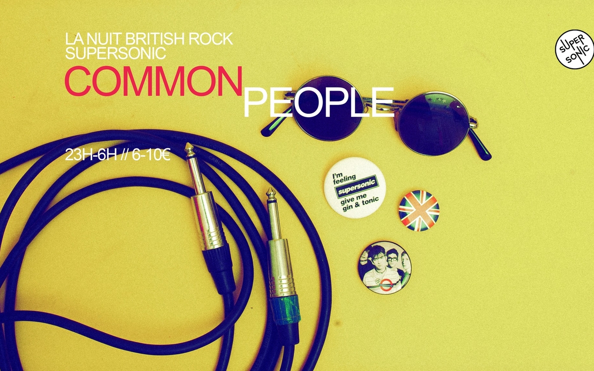 Common People / La Nuit British Rock au Supersonic SUPERSONIC Paris