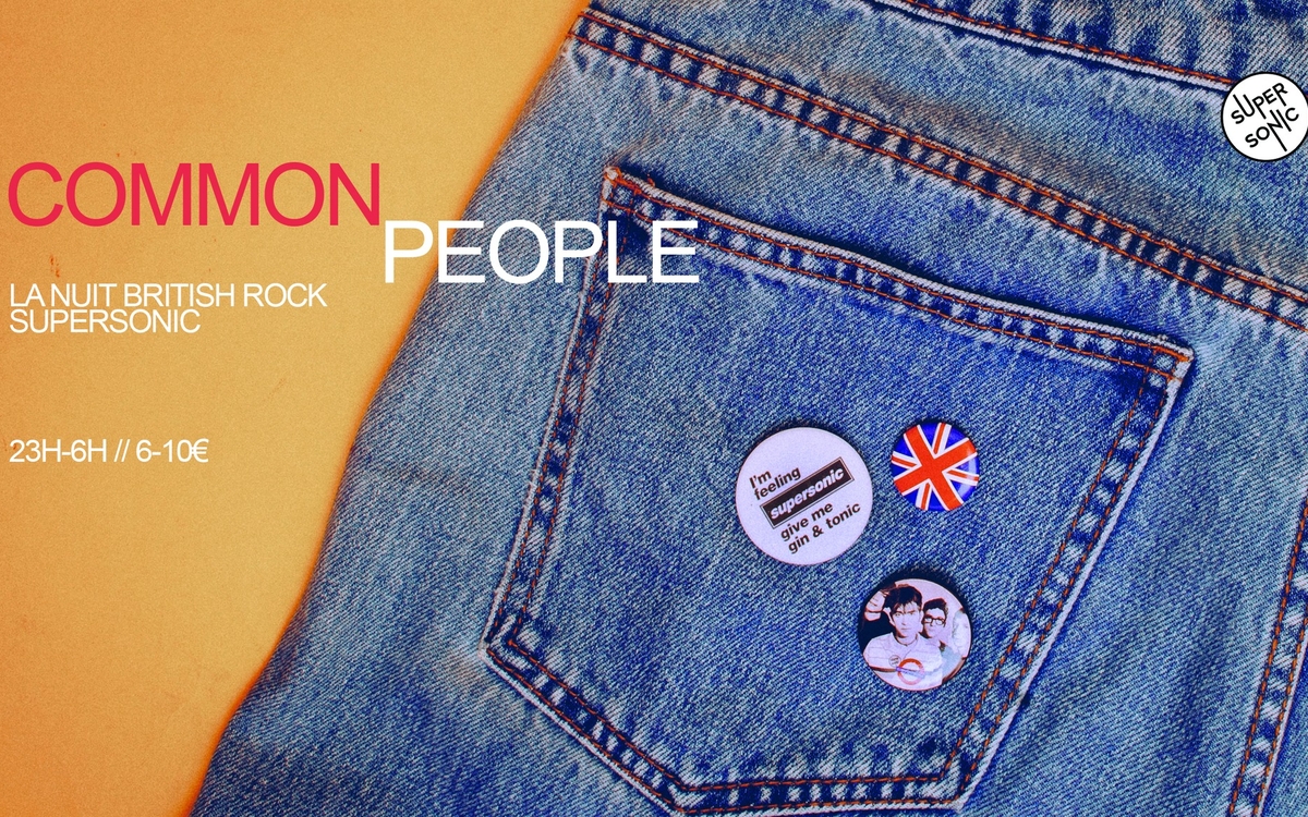 Common People / La nuit British Rock SUPERSONIC Paris