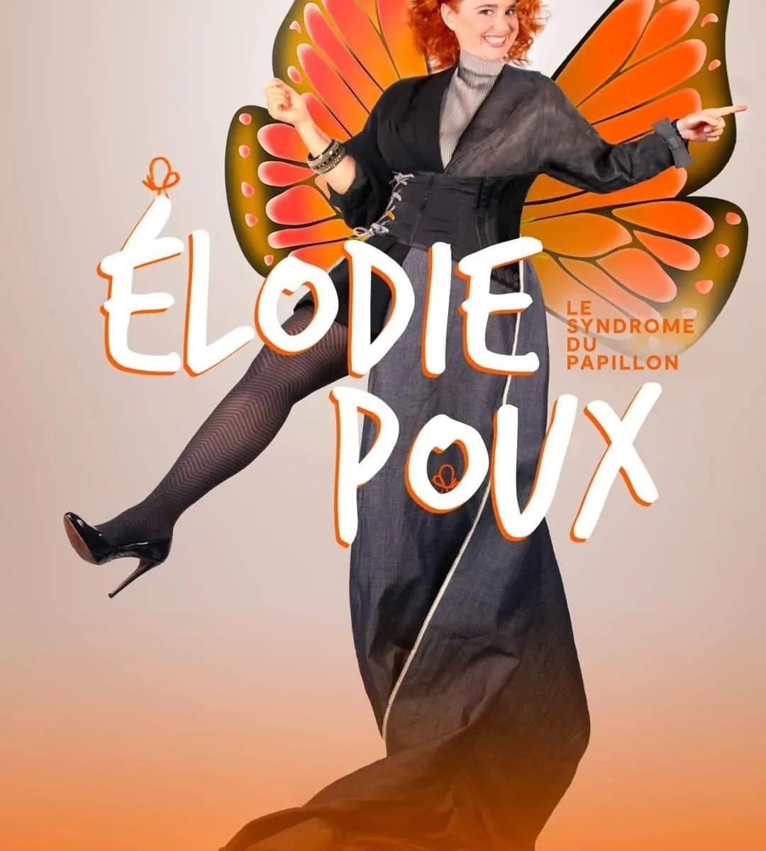 COMPLET SPECTACLE ELODIE POUX LE SYNDROME DU PAPILLON