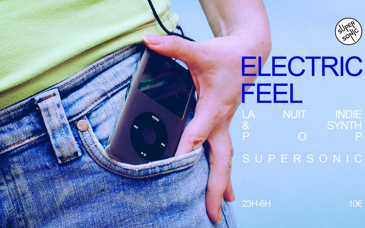 Electric Feel / Nuit Indie et Synth Pop SUPERSONIC Paris