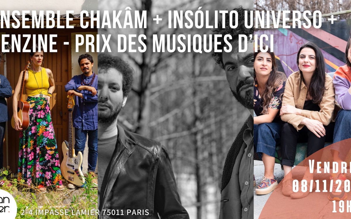 Ensemble Chakâm + Insólito UniVerso + Benzine - Prix des Musiques d'Ici Pan Piper Paris Paris