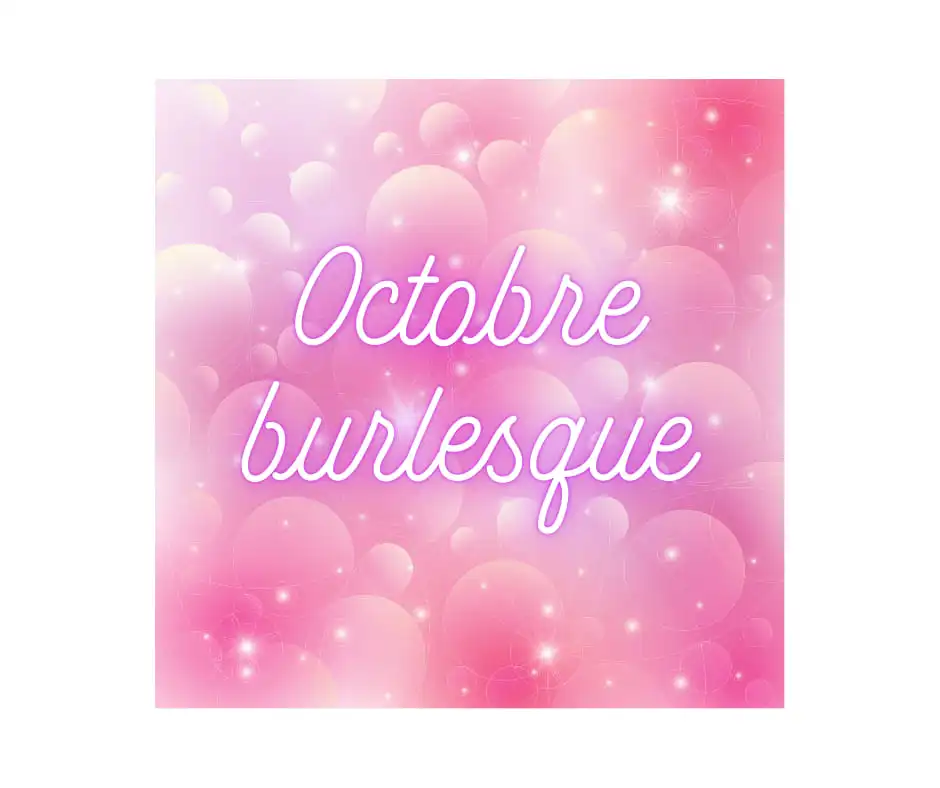 Octobre burlesque effeuillage chorégraphié et customisation de mitaines en résille sur réservation