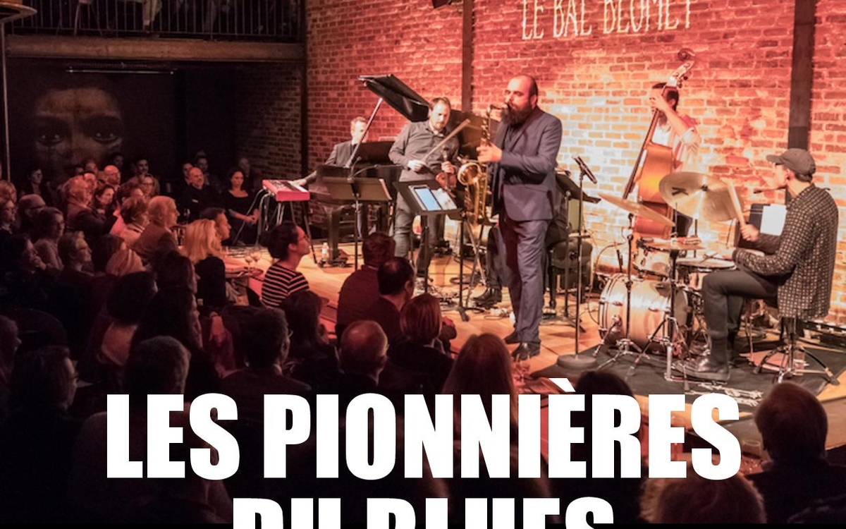 Les 1001 Nuits Du Jazz – Les Pionnières Du Blues LE BAL BLOMET Paris