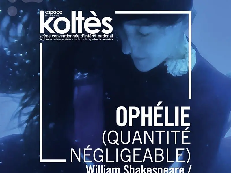 THÉÂTRE OPHÉLIE (QUANTITÉ NÉGLIGEABLE)