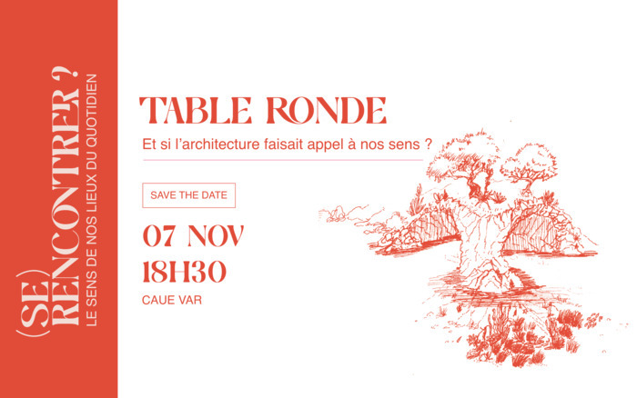 TABLE RONDE - Et si l'architecture faisait appel à nos sens ? CAUE Var Toulon