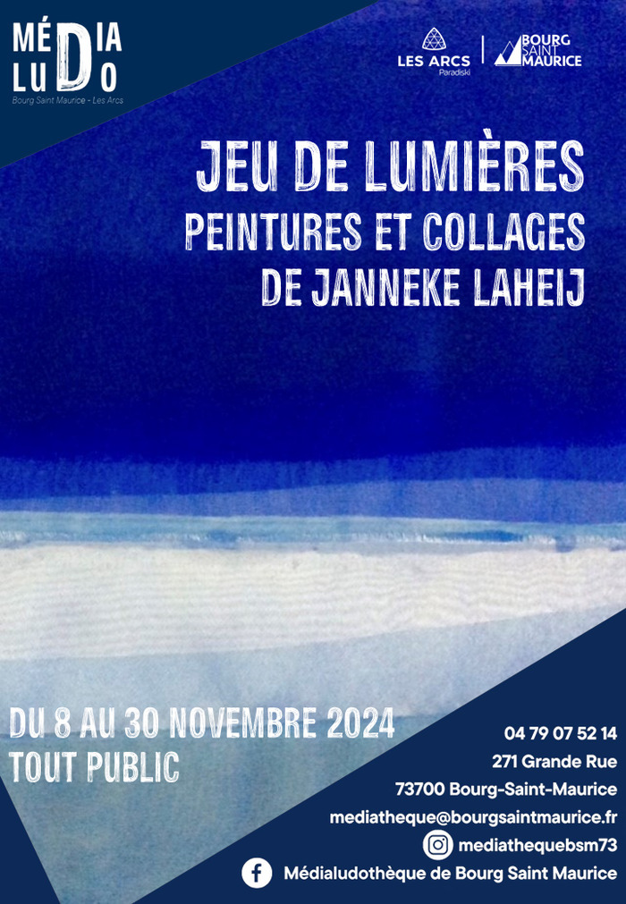 Jeu de lumières : peintures et collages de Janneke Laheij Médialudothèque de Bourg Saint Maurice Bourg-Saint-Maurice