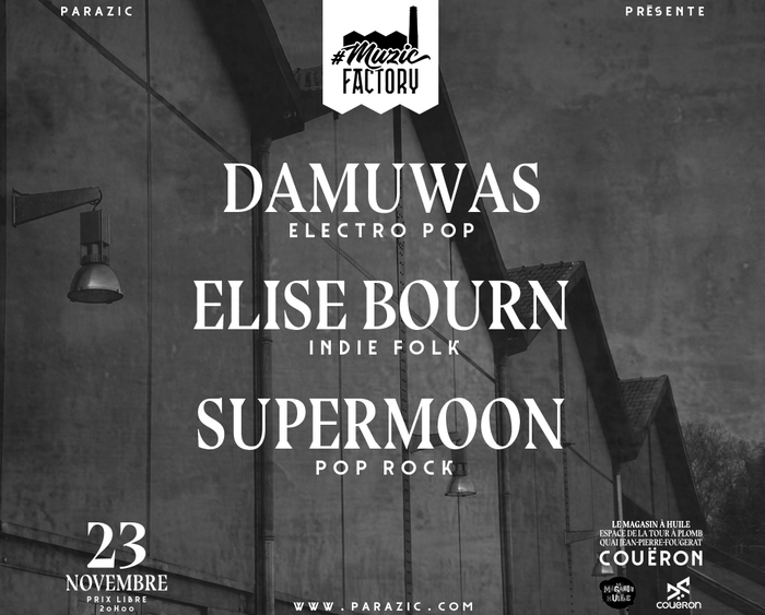 #Muzic Factory : Damuwas + Élise Bourn + Supermoon Magasin à huile Couëron