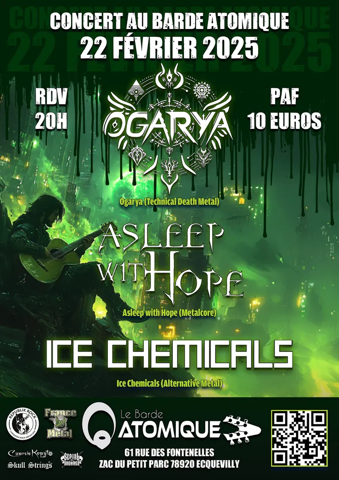 Ogarya + Asleep with Hope + Ice Chemicals Le Barde Atomique 63 Lieu-dit Le Petit Parc Ecquevilly