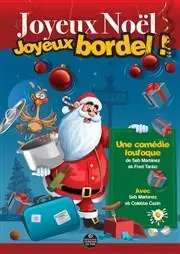 SPECTACLE JOYEUX NOËL - JOYEUX BORDEL 