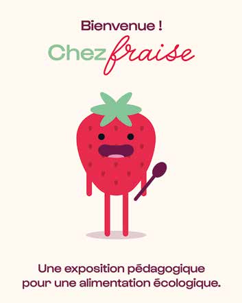 Exposition "Bienvenue chez Fraise"