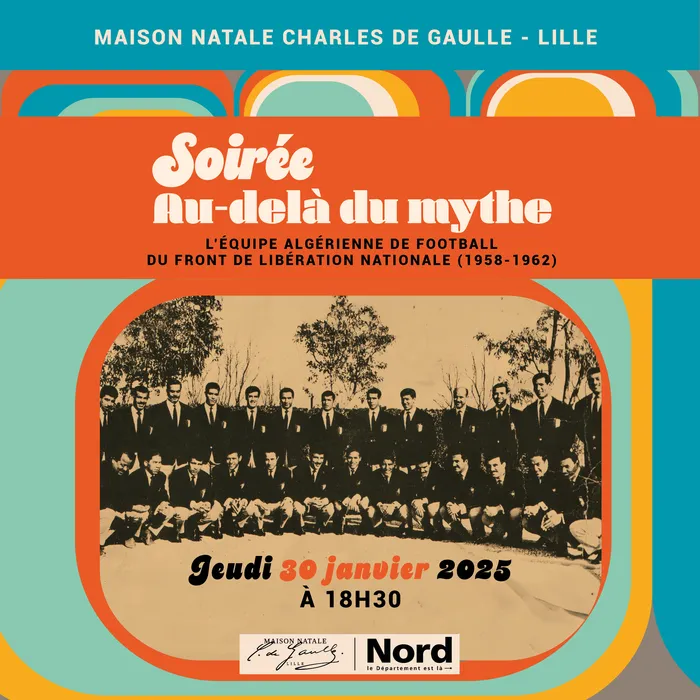 Soirée "Au-delà du mythe" Maison natale Charles de Gaulle Lille