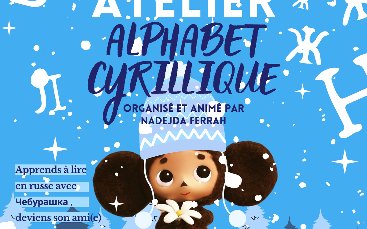 Atelier | Initiation à l'alphabet cyrillique Centre Paris Anim’ Mado Robin Paris