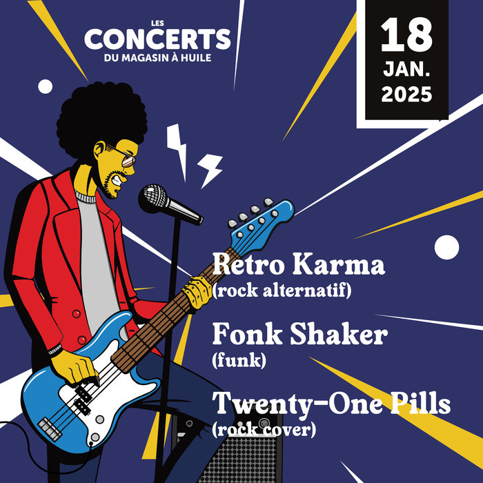 Concert Rétro Karma + Fonk Shaker + 21 Pills : samedi 18 janvier 2025 Magasin à huile Couëron