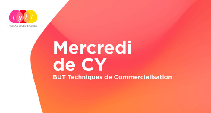 Mercredi de CY - BUT Techniques de Commercialisation CY Cergy Paris Université - Site de St Martin Pontoise