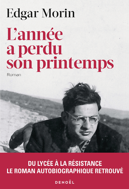 Edgar Morin L’année a perdu son printemps