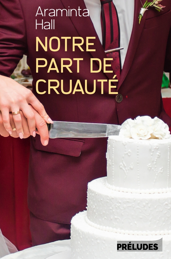 THRILLER. ARAMINTA HALL DÉVOILE NOTRE PART DE CRUAUTÉ