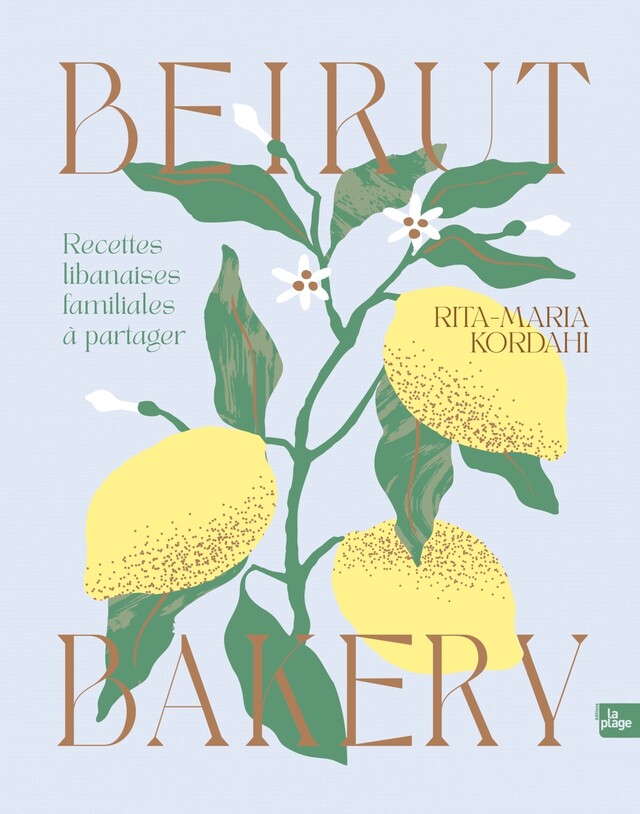 Rita-Maria Kordahi nous invite à sa table avec Beirut Bakery