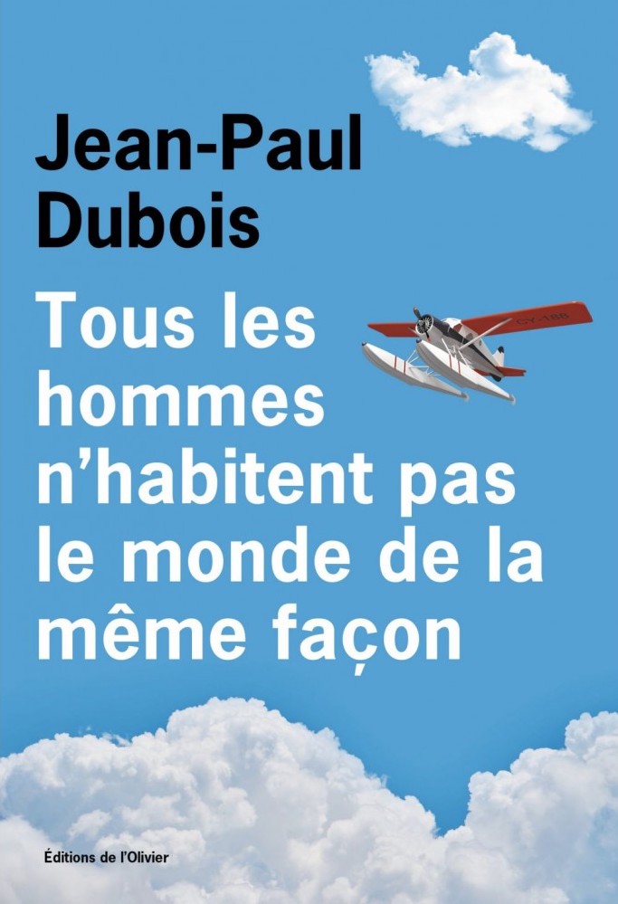 ROMAN. TOUS LES HOMMES N’HABITENT PAS LE MONDE DE LA MÊME FAÇON